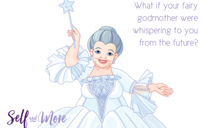 What if your fairy godmother were whispering to you from the future?